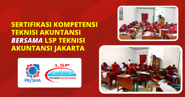 SERTIFIKASI KOMPETENSI DIBIDANG AKUNTANSI OLEH LSP TEKNISI AKUNTANSI JAKARTA